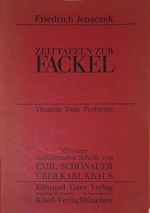 Zeittafel zur "Fackel". Themen - Ziele - Probleme. Mit einer einführenden Schrift von Emil Schöna...