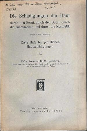 Bild des Verkufers fr Die Schdigungen der Haut durch den Beruf, durch den Sport, durch die Jahreszeiten und durch die Kosmetik nebst einem Anhang: Erste Hilfe bei pltzlichen Hautschdigungen. zum Verkauf von erlesenes  Antiquariat & Buchhandlung