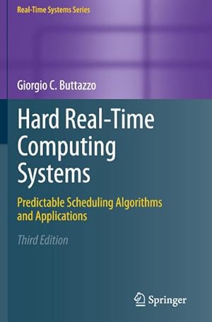 Bild des Verkufers fr Hard Real-Time Computing Systems : Predictable Scheduling Algorithms and Applications zum Verkauf von AHA-BUCH GmbH