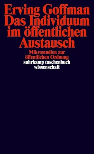 Bild des Verkufers fr Das Individuum im ffentlichen Austausch : Mikrostudien zur ffentlichen Ordnung zum Verkauf von AHA-BUCH GmbH