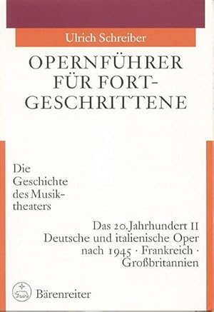 Bild des Verkufers fr Opernfhrer fr Fortgeschrittene 3/2 : Das 20. Jahrhundert 2. Deutsche und italienische Oper nach 1945 - Frankreich und Grobritannien zum Verkauf von AHA-BUCH GmbH