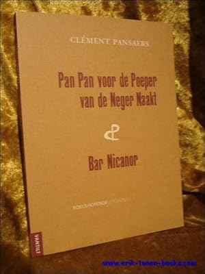 Immagine del venditore per Pan Pan voor de Poeper van de Neger Naakt & Bar Nicanor, venduto da BOOKSELLER  -  ERIK TONEN  BOOKS