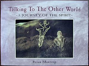 Talking to the Other World: A Journey of the Spirit