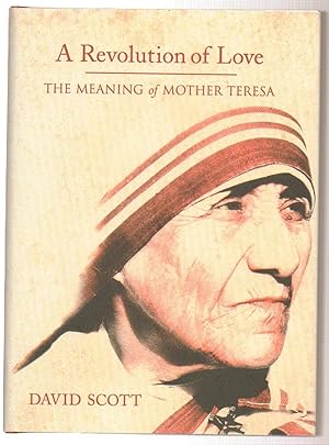 Seller image for A Revolution Of Love: The Meaning Of Mother Teresa for sale by Silver Creek Books & Antiques