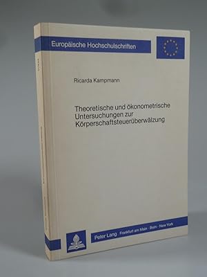 Bild des Verkufers fr Theoretische und konometrische Untersuchungen zur Krperschaftsteuerberwlzung. zum Verkauf von Antiquariat Dorner
