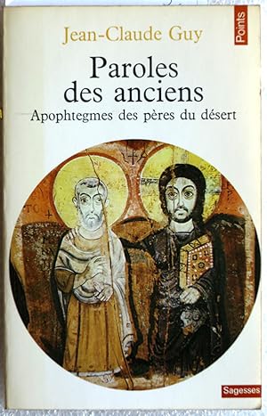 Paroles des anciens. Apophtègmes des pères du désert.