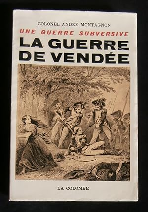 Imagen del vendedor de UNE GUERRE SUBVERSIVE, LA GUERRE DE VENDEE. a la venta por Librairie Franck LAUNAI