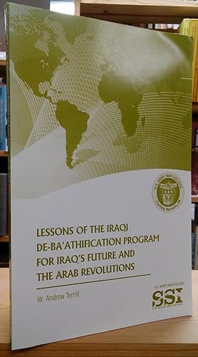 Seller image for Lessons of the Iraqi De-Ba'athification Program for Iraq's Future and the Arab Revolutions for sale by Stephen Peterson, Bookseller