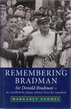 Immagine del venditore per Remembering Bradman. Sir Donald Bradman - as recalled by those whose lives he touched. venduto da Time Booksellers