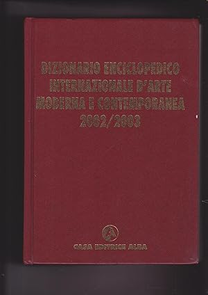 Immagine del venditore per Dizionario Enciclopedico internazionale d'arte moderna e contemporanica 2002/2003 international encyclopaedic dictionary of modern and contemporary art Dictionnaire encyclopedique internationale d'art moderne et contemporain venduto da Meir Turner