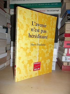 Image du vendeur pour L'AVENIR N'EST PAS HEREDITAIRE : Prface de Nolle Lenoir mis en vente par Planet's books