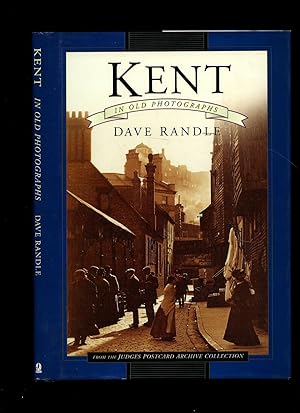 Image du vendeur pour Kent in Old Photographs From the Judges Postcard Archive Collection mis en vente par Little Stour Books PBFA Member