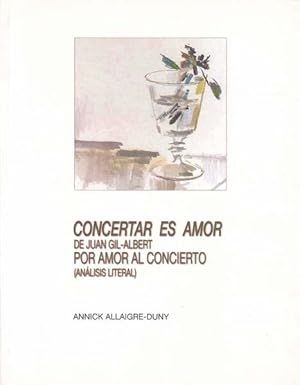 CONCERTAR ES AMOR DE JUAN GIL-ALBERT. POR AMOR AL CONCIERTO (análisis literal)