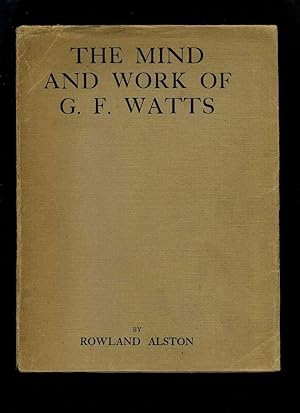 Image du vendeur pour The Mind and Work of G F Watts mis en vente par Roger Lucas Booksellers