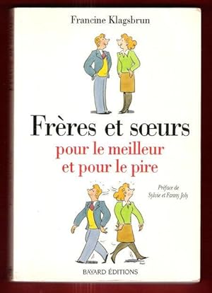 Frères et Soeurs pour Le Meilleur et pour Le Pire