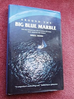 Image du vendeur pour AROUND THE BIG BLUE MARBLE-THE BOC CHALLENGE 1994-95 SINGLE-HANDED RACE AROUND THE WORLD mis en vente par Ron Weld Books