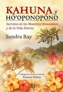 Seller image for KAHUNA Y HOOPONOPONO: Secretos de los maestros hawaianos y de la vida eterna for sale by KALAMO LIBROS, S.L.