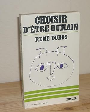 Choisir d'être humain essai, Paris, Denoël, 1974.