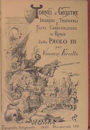 Tornei e giostre ingressi trionfali e feste carnevalesche in Roma sotto Paolo III ( 1534 - 1549)