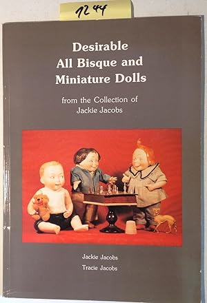 Desirable All Bisque and Miniature Dolls from the Collection of Jackie Jacobs