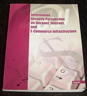 Information Security Perspective on Intranet, Internet, E-commerce Infrastructure