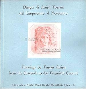 Disegni di artisti toscani dal Cinquecento al Novecento - Drawings by Tuscan Artists from the Six...