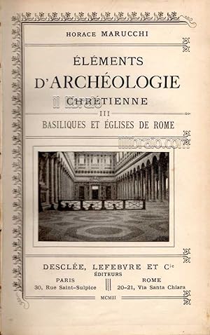 Elements d'archeologie chretienne III: basiliques et eglises de Rome