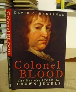 Immagine del venditore per Colonel Blood - The Man Who Stole The Crown Jewels venduto da Eastleach Books