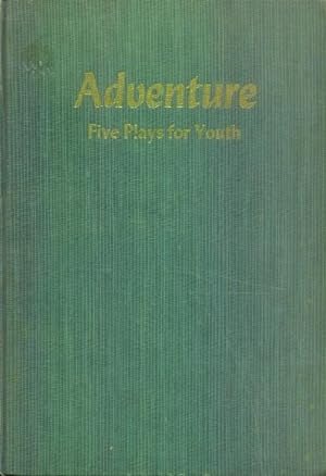 Image du vendeur pour Adventure; Five Plays for Youth mis en vente par Paperback Recycler