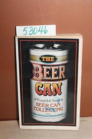 Seller image for The Beer Can: A Complete Guide to Beer Can Collecting for sale by Princeton Antiques Bookshop