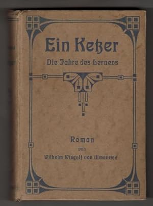 Seller image for Ein Ketzer : Die Jahre des Lernens. Roman. (1. Teil) for sale by Antiquariat Peda
