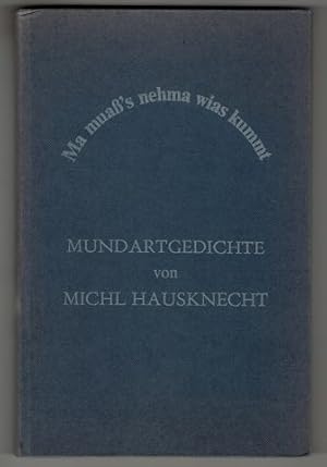 Ma muaß's nehma wias kummt. Mundartgedichte (mit SIGNATUR des Autors)