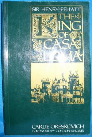 Imagen del vendedor de Sir Henry Pellatt The King of Casa Loma a la venta por Alhambra Books