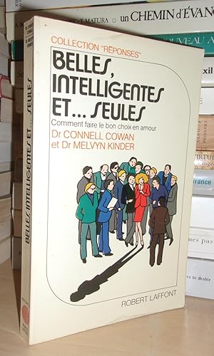 Image du vendeur pour BELLES, INTELLIGENTES ET SEULES : Comment Faire Le Bon Choix En Amour mis en vente par Planet's books