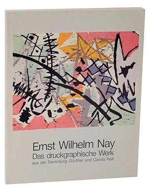 Seller image for Ernst Wilhelm Nay: Das Druckgraphische Were aus der Sammlung Gunther und Carola Peill for sale by Jeff Hirsch Books, ABAA