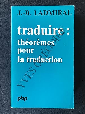 Bild des Verkufers fr TRADUIRE: THEOREMES POUR LA TRADUCTION zum Verkauf von Yves Grgoire