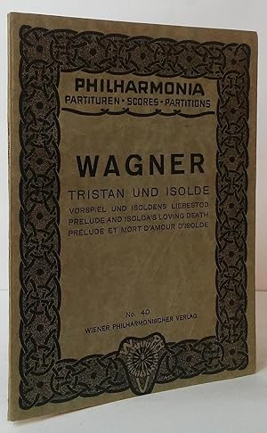 Seller image for Tristan und Isolde: Vorspiel und Isoldens Liebestod - Prelude and Isolda's Loving Death - Prelude et Mort d'Amour d'Isolde for sale by Stephen Peterson, Bookseller