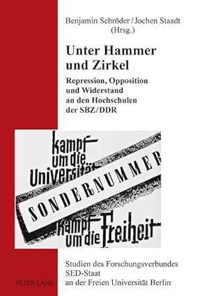 Bild des Verkufers fr Unter Hammer und Zirkel : Repression, Opposition und Widerstand an den Hochschulen der SBZ/DDR zum Verkauf von AHA-BUCH GmbH