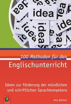 Bild des Verkufers fr 100 Methoden fr den Englischunterricht : Ideen zur Frderung der mndlichen und schriftlichen Sprachkompetenz zum Verkauf von AHA-BUCH GmbH