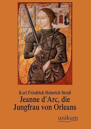 Bild des Verkufers fr Jeanne d'Arc, die Jungfrau von Orleans zum Verkauf von AHA-BUCH GmbH