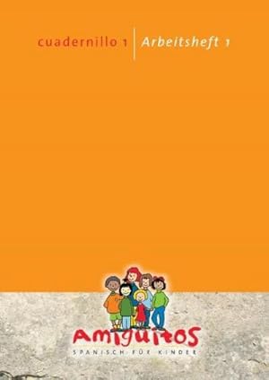 Imagen del vendedor de Amiguitos - cuadernillo 1 / Arbeitsheft 1 : Spanisch lernen mit Spa am Spielerischen fr Kinder a la venta por AHA-BUCH GmbH