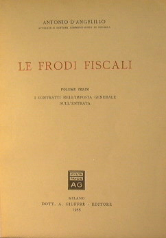 Imagen del vendedor de Le frodi fiscali a la venta por Antica Libreria di Bugliarello Bruno S.A.S.