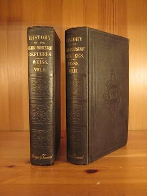 Image du vendeur pour The History of the French Protestant Refugees from the Revocation of the Edict of Nantes to our own Days, 2 Volumes. mis en vente par Das Konversations-Lexikon