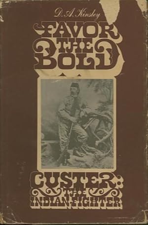 Seller image for FAVOR THE BOLD.; Custer: The Indian Fighter. Volume 2 for sale by High-Lonesome Books