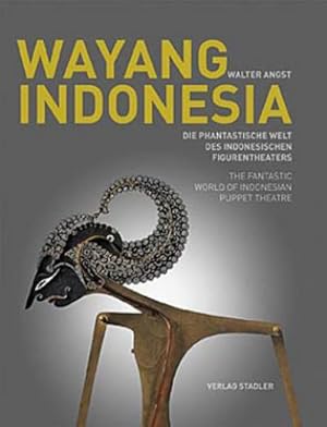 Bild des Verkufers fr Wayang Indonesia : Die phantastische Welt des Indonesischen Figurentheaters zum Verkauf von AHA-BUCH GmbH