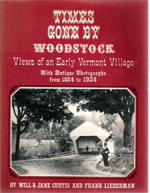 Bild des Verkufers fr Times Gone By: Woodstock, Views of an Early Vermont Village, with Antique Photographs from 1854 to 1934 (signed) zum Verkauf von Sutton Books