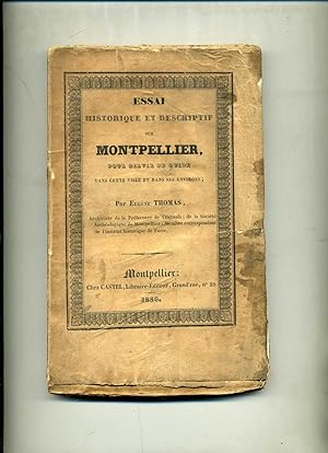 ESSAI HISTORIQUE ET DESCRIPTIF SUR MONTPELLIER POUR SERVIR DE GUIDE DANS CETTE VILLE ET DANS SES ...