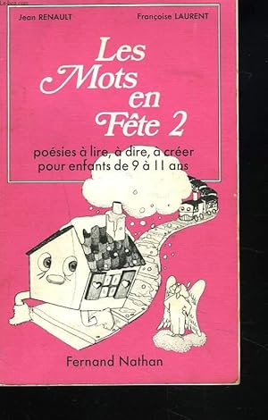 Imagen del vendedor de LES MOTS EN FETE 2. POESIES A LIRE, A DIRE, A CREER POUR ENFANTS DE 9  11 ANS. a la venta por Le-Livre