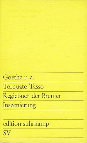 Torquato Tasso / Goethe. Regiebuch d. Bremer Inszenierung. [Von] Goethe u.a. Hrsg. von Volker Can...