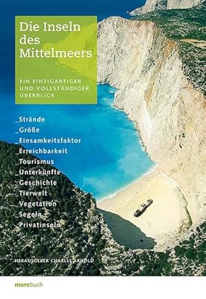 Bild des Verkufers fr Die Inseln des Mittelmeers : Ein einzigartiger und vollstndiger berblick. strnde, Gre, Einsamkeitsfaktor, erreichbarkeit, Tourismus, Unterknfte, Geschichte, Tierwelt, Vegetation, Segeln, Privatinseln zum Verkauf von AHA-BUCH GmbH